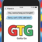 What Does GTG Mean in Texting