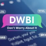 What Does DWBI Mean in Text