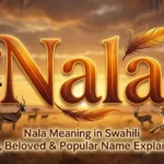 Nala Meaning in Swahili: Personality Traits & Symbolism (2026)
