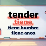 What Does Tiene Mean in Spanish